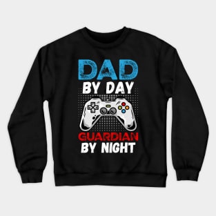 Dad By Day Guardian By Night Crewneck Sweatshirt